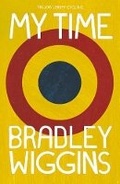 Cover: Bradley Wiggins: My Time - Yellow Jersey Press