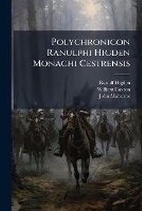 Enlarge image Cover: Polychronicon Ranulphi Higden Monachi Cestrensis - Nabu Press