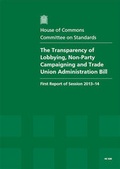 Cover: The Transparency of Lobbying, Non-Party Campaigning and Trade Union Administration Bill - TSO