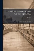 Cover: Hebraisch-Deutsches Schul-Lexicon, Volume 1... - Nabu Press