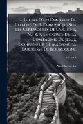 Cover: ... Lettre d'Un Docteur de l'Ordre de S. Dominique Sur Les Ceremonies de la Chine, Au R. P. Le Comte de la Compagnie de Jesus, Confesseur de Madame La Duchesse de Bourgogne, Volume 6... - Nabu Press