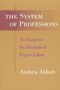 Enlarge image Cover: The System of Professions - University of Chicago Press