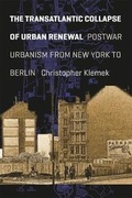 Cover: The Transatlantic Collapse of Urban Renewal - University of Chicago Press