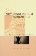 Cover: Why Congressional Reforms Fail - University of Chicago Press