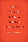 Cover: Does Science Need a Global Language? - University of Chicago Press