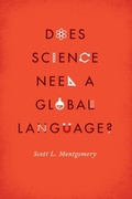 Cover: Does Science Need a Global Language? - University of Chicago Press