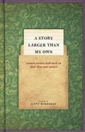 Cover: A Story Larger than My Own - University of Chicago Press