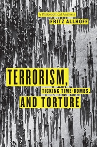 Enlarge image Cover: Terrorism, Ticking Time-Bombs, and Torture - University of Chicago Press