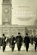 Cover: Marking Modern Times - University of Chicago Press
