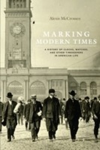 Bild: Marking Modern Times - University of Chicago Press