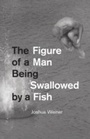 Cover: Figure of a Man Being Swallowed by a Fish - University of Chicago Press