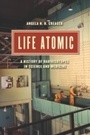 Cover: Life Atomic - University of Chicago Press