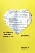 Cover: Learning to Love Form 1040 - University of Chicago Press