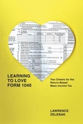 Cover: Learning to Love Form 1040 - University of Chicago Press