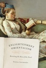 Bild: Enlightenment Orientalism - Resisting the Rise of the Novel - University of Chicago Press
