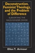 Cover: Deconstruction, Feminist Theology, and the Problem of Difference - University of Chicago Press
