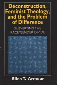 Enlarge image Cover: Deconstruction, Feminist Theology, and the Problem of Difference - University of Chicago Press
