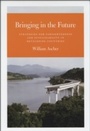 Cover: Bringing in the Future - University of Chicago Press