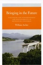 Cover: Bringing in the Future - University of Chicago Press