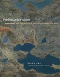 Cover: Prehistoric Future - University of Chicago Press
