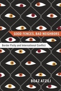 Cover: Good Fences, Bad Neighbors - University of Chicago Press