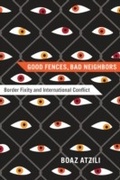 Cover: Good Fences, Bad Neighbors - University of Chicago Press