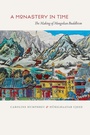 Cover: A Monastery in Time - University of Chicago Press