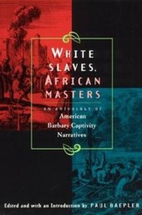 Abbildung von: White Slaves, African Masters - An Anthology of American Barbary Captivity Narratives - University of Chicago Press