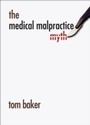 Cover: Medical Malpractice Myth - University of Chicago Press