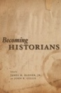 Cover: Becoming Historians - University of Chicago Press