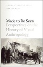 Cover: Made to Be Seen - University of Chicago Press