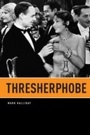 Cover: Thresherphobe - University of Chicago Press