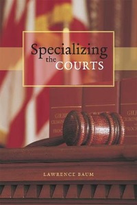 Enlarge image Cover: Specializing the Courts - University of Chicago Press