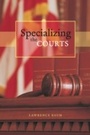 Cover: Specializing the Courts - University of Chicago Press