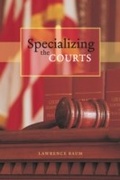 Cover: Specializing the Courts - University of Chicago Press