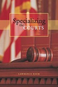 Enlarge image Cover: Specializing the Courts - University of Chicago Press