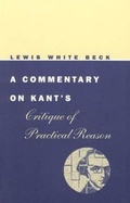 Cover: A Commentary on Kant's Critique of Practical Reason - University of Chicago Press
