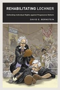 Cover: Rehabilitating Lochner - University of Chicago Press