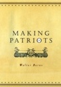 Cover: Making Patriots - University of Chicago Press