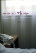Cover: Temporarily Yours - Intimacy, Authenticity, and the Commerce of Sex - University of Chicago Press