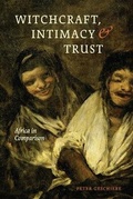 Cover: Witchcraft, Intimacy, and Trust - Africa in Comparison - University of Chicago Press