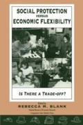 Cover: Social Protection vs. Economic Flexibility - University of Chicago Press