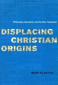 Cover: Displacing Christian Origins - University of Chicago Press