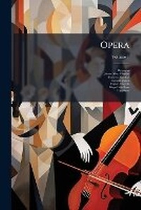 Enlarge image Cover: Opera, Volume 1... - Nabu Press