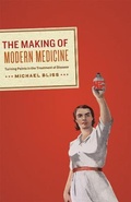 Cover: The Making of Modern Medicine - University of Chicago Press