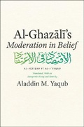 Cover: Al-Ghazali's Moderation in Belief - University of Chicago Press