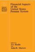 Cover: Financial Aspects of the United States Pension System - University of Chicago Press