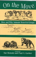 Cover: On the Move - How and Why Animals Travel in Groups - University of Chicago Press