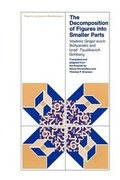 Cover: The Decomposition of Figures Into Smaller Parts - University of Chicago Press