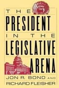 Cover: The President in the Legislative Arena - University of Chicago Press